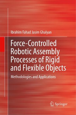 Force-Controlled Robotic Assembly Processes of Rigid and Flexible Objects - Ghalyan, Ibrahim Fahad Jasim