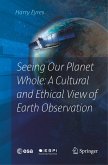 Seeing Our Planet Whole: A Cultural and Ethical View of Earth Observation