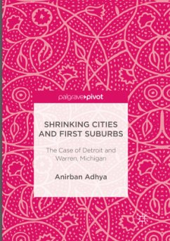 Shrinking Cities and First Suburbs - Adhya, Anirban