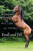 Aus Liebe zu Pferden - Knall und Fall