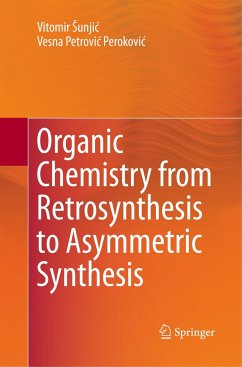 Organic Chemistry from Retrosynthesis to Asymmetric Synthesis - Sunjic, Vitomir;Petrovic Perokovic, Vesna