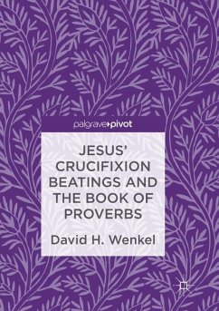 Jesus' Crucifixion Beatings and the Book of Proverbs - Wenkel, David H.