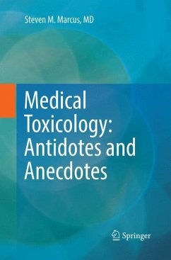 Medical Toxicology: Antidotes and Anecdotes - Marcus, Steven M.