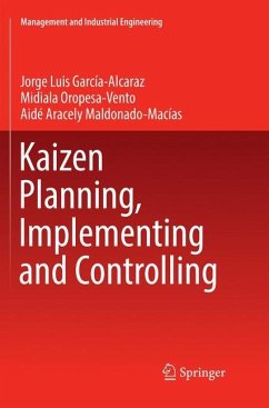 Kaizen Planning, Implementing and Controlling - García-Alcaraz, Jorge Luis;Oropesa-Vento, Midiala;Maldonado-Macías, Aidé Aracely