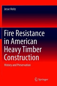 Fire Resistance in American Heavy Timber Construction - Heitz, Jesse