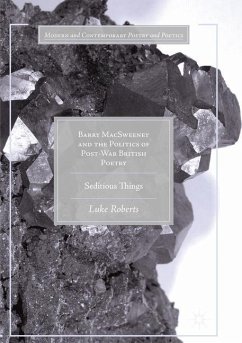 Barry MacSweeney and the Politics of Post-War British Poetry - Roberts, Luke