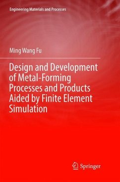 Design and Development of Metal-Forming Processes and Products Aided by Finite Element Simulation - Fu, Ming Wang