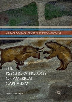 The Psychopathology of American Capitalism - Bonfiglio, Thomas Paul