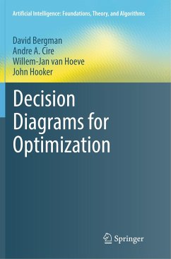 Decision Diagrams for Optimization - Bergman, David;Cire, Andre A.;van Hoeve, Willem-Jan