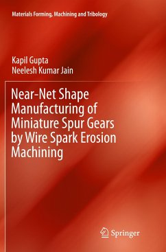 Near-Net Shape Manufacturing of Miniature Spur Gears by Wire Spark Erosion Machining - Gupta, Kapil;Jain, Neelesh Kumar