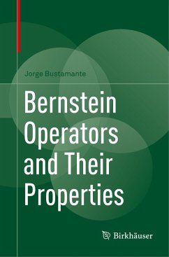 Bernstein Operators and Their Properties - Bustamante, Jorge