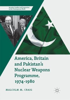 America, Britain and Pakistan¿s Nuclear Weapons Programme, 1974-1980 - Craig, Malcolm M.