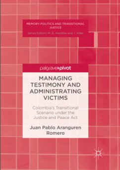 Managing Testimony and Administrating Victims - Aranguren Romero, Juan Pablo Managing Testimony and Administrating Victims - Aranguren Romero, Juan Pablo