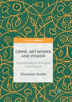 Crime, Networks and Power - Scalia, Vincenzo