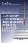 Quantum Dots for Quantum Information Processing: Controlling and Exploiting the Quantum Dot Environment