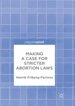 Making a Case for Stricter Abortion Laws - Friberg-Fernros, Henrik