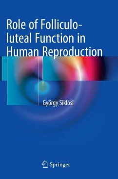 Role of Folliculo-luteal Function in Human Reproduction - Siklósi, György Role of Folliculo-luteal Function in Human Reproduction - Siklósi, György