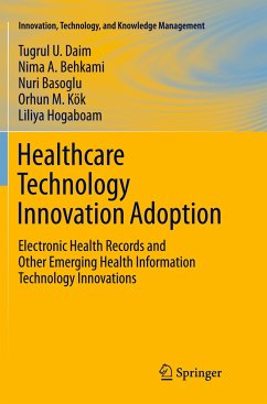 Healthcare Technology Innovation Adoption - Daim, Tugrul U.;Behkami, Nima;Basoglu, Nuri
