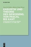 Kasuistik und Theorie des Gewissens. Von Pascal bis Kant