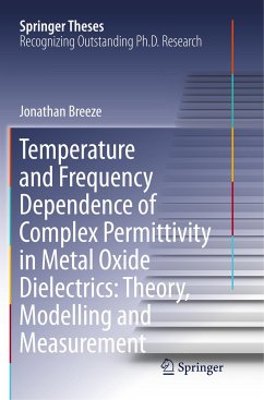 Temperature and Frequency Dependence of Complex Permittivity in Metal Oxide Dielectrics: Theory, Modelling and Measurement - Breeze, Jonathan