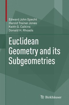 Euclidean Geometry and its Subgeometries - Specht, Edward John;Jones, Harold Trainer;Calkins, Keith G.