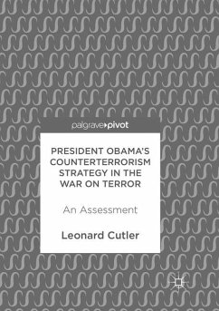 President Obama's Counterterrorism Strategy in the War on Terror: An Assessment - Cutler, Leonard