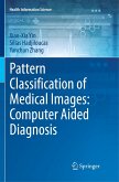 Pattern Classification of Medical Images: Computer Aided Diagnosis