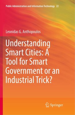 Understanding Smart Cities: A Tool for Smart Government or an Industrial Trick? - Anthopoulos, Leonidas G.