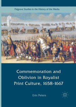 Commemoration and Oblivion in Royalist Print Culture, 1658-1667 - Peters, Erin