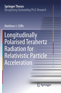 Longitudinally Polarised Terahertz Radiation for Relativistic Particle Acceleration - Cliffe, Matthew. J