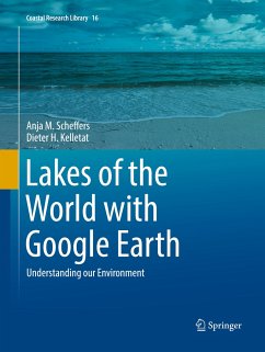 Lakes of the World with Google Earth - Scheffers, Anja M.;Kelletat, Dieter H.