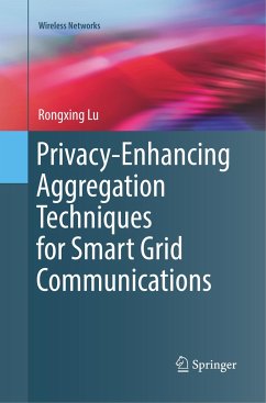 Privacy-Enhancing Aggregation Techniques for Smart Grid Communications - Lu, Rongxing