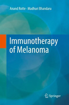 Immunotherapy of Melanoma - Rotte, Anand;Bhandaru, Madhuri