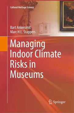 Managing Indoor Climate Risks in Museums - Ankersmit, Bart;Stappers, Marc H.L.