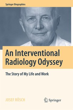 An Interventional Radiology Odyssey - Rösch, Josef