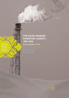 The Saudi Arabian Monetary Agency, 1952-2016 - Banafe, Ahmed;Macleod, Rory