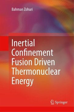 Inertial Confinement Fusion Driven Thermonuclear Energy - Zohuri, Bahman