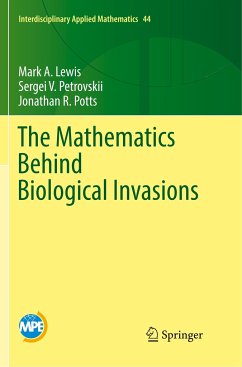 The Mathematics Behind Biological Invasions - Lewis, Mark A.;Petrovskii, Sergei V.;Potts, Jonathan R.