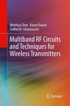 Multiband RF Circuits and Techniques for Wireless Transmitters - Chen, Wenhua;Rawat, Karun;Ghannouchi, Fadhel M.