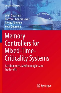 Memory Controllers for Mixed-Time-Criticality Systems - Goossens, Sven;Chandrasekar, Karthik;Akesson, Benny