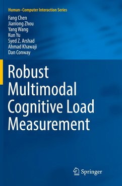 Robust Multimodal Cognitive Load Measurement - Chen, Fang;Zhou, Jianlong;Wang, Yang