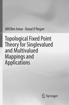 Topological Fixed Point Theory for Singlevalued and Multivalued Mappings and Applications - Ben Amar, Afif