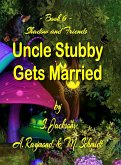 Uncle Stubby Gets Married