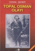 Topal Osman Olayi - Sener, Cemal