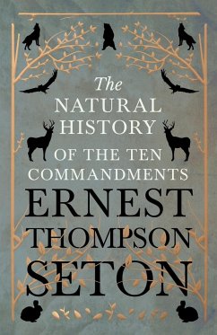 The Natural History of The Ten Commandments - Seton, Ernest Thompson
