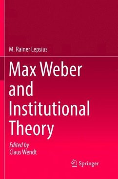 Max Weber and Institutional Theory - Lepsius, M. Rainer