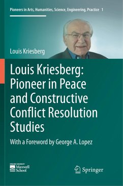 Louis Kriesberg: Pioneer in Peace and Constructive Conflict Resolution Studies - Kriesberg, Louis