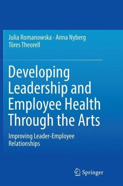 Developing Leadership and Employee Health Through the Arts - Romanowska, Julia;Nyberg, Anna;Theorell, Töres