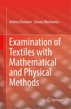 Examination of Textiles with Mathematical and Physical Methods - Ehrmann, Andrea;Blachowicz, Tomasz