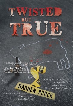 TWISTED but TRUE - Burch, Darren